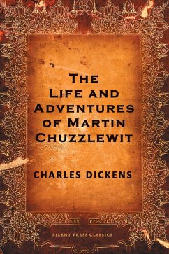 The Life and Adventures of Martin Chuzzlewit (eBook, ePUB) - Dickens, Charles