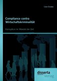 Compliance contra Wirtschaftskriminalität: Korruption im Wandel der Zeit