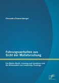 Führungsverhalten aus Sicht der Motivforschung: Die Motive Macht, Leistung und Anschluss und die Wirksamkeit von Leadership-Trainings