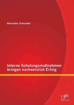 Interne Schulungsmaßnahmen bringen nachweislich Erfolg - Schramke, Alexander