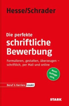 Die perfekte schriftliche Bewerbung - Hesse, Jürgen; Schrader, Hans-Christian