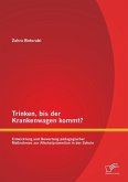 Trinken, bis der Krankenwagen kommt? Entwicklung und Bewertung pädagogischer Maßnahmen zur Alkoholprävention in der Schule