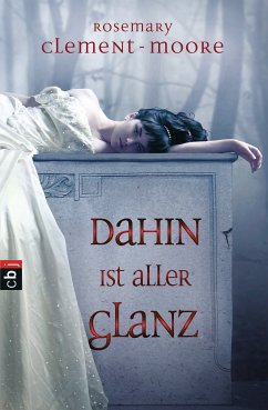 Dahin ist aller Glanz (eBook, ePUB) - Clement-Moore, Rosemary