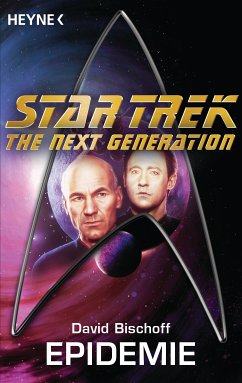 Star Trek - The Next Generation: Die Epidemie (eBook, ePUB) - Bischoff, David