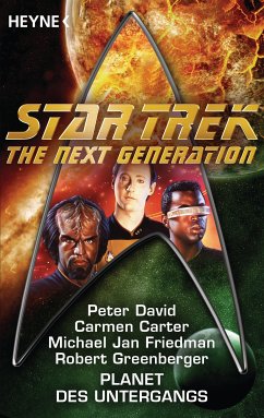 Star Trek - The Next Generation: Planet des Untergangs (eBook, ePUB) - Carter, Carmen; David, Peter; Friedman, Michael Jan; Greenberger, Robert