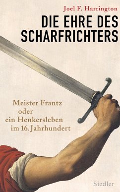 Die Ehre des Scharfrichters (eBook, ePUB) von Joel F. Harrington -  Portofrei bei bücher.de