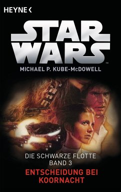 Entscheidung bei Koornacht / Star Wars - Die schwarze Flotte Bd.3 (eBook, ePUB) - Kube-McDowell, Michael P.