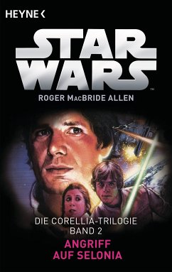 Angriff auf Selonia / Star Wars - Corellia Trilogie Bd.2 (eBook, ePUB) - MacBride Allen, Roger