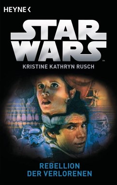 Star Wars(TM): Rebellion der Verlorenen (eBook, ePUB) - Rusch, Kristine Kathryn