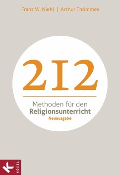 212 Methoden für den Religionsunterricht (eBook, ePUB) - Niehl, Franz W.; Thömmes, Arthur