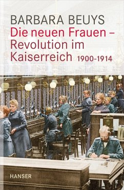 Die neuen Frauen - Revolution im Kaiserreich (eBook, ePUB) - Beuys, Barbara