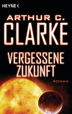 Vergessene Zukunft (eBook, ePUB) - Clarke, Arthur C.