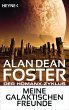 Meine galaktischen Freunde: Der Homanx-Zyklus - Erzählungen Alan Dean Foster Author