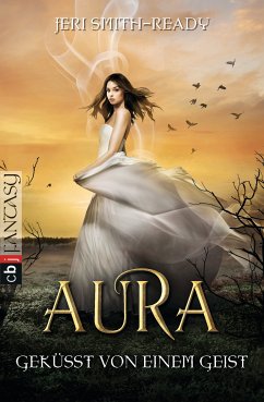 Geküsst von einem Geist / Aura Bd.2 (eBook, ePUB) - Smith-Ready, Jeri