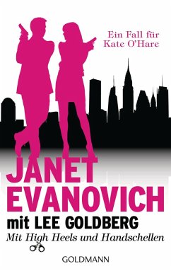 Mit High Heels und Handschellen / Kate O'Hare Bd.1 (eBook, ePUB) - Evanovich, Janet; Goldberg, Lee
