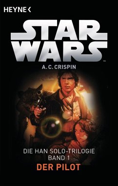 Der Pilot / Star Wars - Han Solo Trilogie Bd.1 (eBook, ePUB) - Crispin, Ann C.