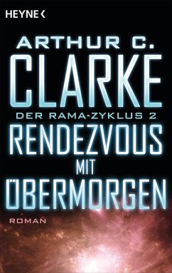 Rendezvous mit Übermorgen / Rama Bd.2 (eBook, ePUB) - Clarke, Arthur C.; Lee, Gentry