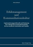 Ethikmanagement und Kommunikationskultur (eBook, PDF) Ethikmanagement und Kommunikationskultur (eBook, PDF)