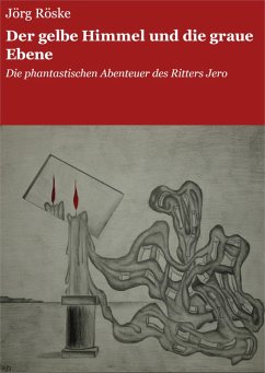 Der gelbe Himmel und die graue Ebene (eBook, ePUB) - Röske, Jörg