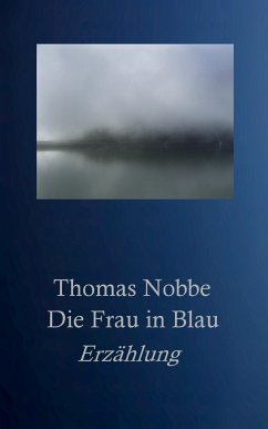 Die Frau in Blau (eBook, ePUB) - Nobbe, Thomas