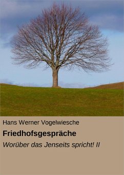 Friedhofsgespräche (eBook, ePUB) - Werner Vogelwiesche, Hans