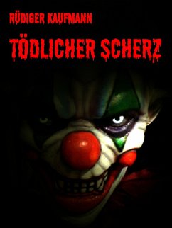 Tödlicher Scherz (eBook, ePUB) - Kaufmann, Rüdiger