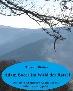 Adam Bocca im Wald der Rätsel (eBook, ePUB) - A. Büttner, Tilmann