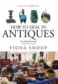How To Deal In Antiques, 5th Edition (eBook, ePUB)