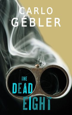 The Dead Eight (eBook, ePUB) - Gébler, Carlo