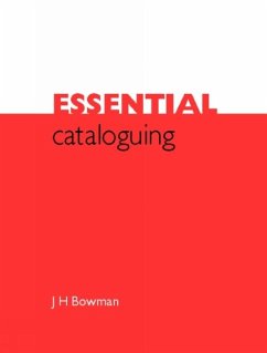 Essential Cataloguing (eBook, PDF) - Bowman, J. H.