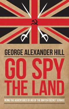 Go Spy the Land (eBook, ePUB) - Hill, George Alexander