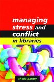 Managing Stress and Conflict in Libraries (eBook, PDF)