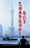 Shanghai Boy (eBook, ePUB) Shanghai Boy (eBook, ePUB)