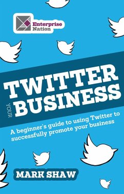 Twitter Your Business (eBook, ePUB) - Shaw Mark