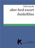 ALTER FORD ESCORT DUNKELBLAU (eBook, ePUB)