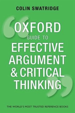 Oxford Guide to Effective Argument and Critical Thinking - Swatridge, Colin