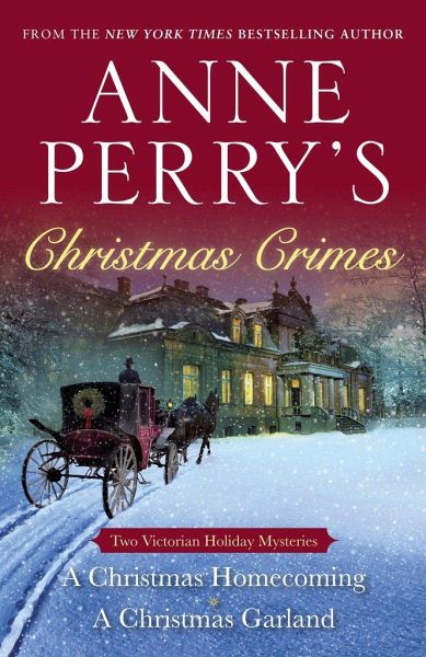 Anne Perry's Christmas Crimes: Two Victorian Holiday Mysteries: A ...