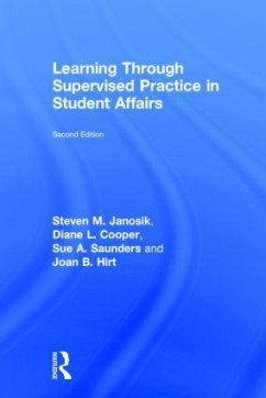 Learning Through Supervised Practice in Student Affairs - Janosik, Steven; Cooper, Diane; Saunders, Sue; Hirt, Joan