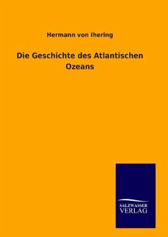 Die Geschichte des Atlantischen Ozeans - Ihering, Hermann von