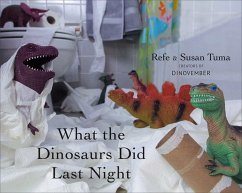 What the Dinosaurs Did Last Night - Tuma, Refe; Tuma, Susan