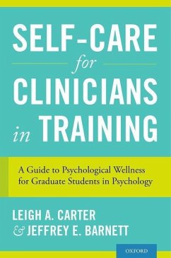 Self-Care for Clinicians in Training - Carter, Leigh A; Barnett, Jeffrey E