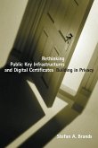 Rethinking Public Key Infrastructures and Digital Certificates