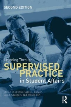 Learning Through Supervised Practice in Student Affairs - Janosik, Steven M; Cooper, Diane L; Saunders, Sue A