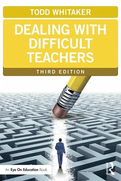 Dealing with Difficult Teachers - Whitaker, Todd (Indiana State University, USA)