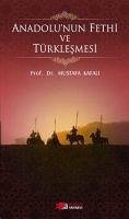 Anadolunun Fethi ve Türklesmesi - Kafali, Mustafa