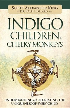 Indigo Children & Cheeky Monkeys - King, Scott Alexander; Ballard, Ralph