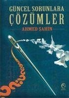 Güncel Sorunlara Cözümler - Sahin, Ahmet