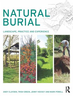 Natural Burial - Clayden, Andy (Sheffield University, UK); Green, Trish (Hull York Medical School , University of Hull, UK.); Hockey, Jenny (University of Sheffield, UK.)