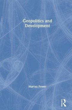 Geopolitics and Development - Power, Marcus