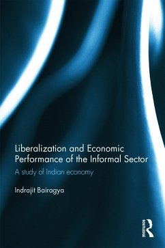 Liberalization and Economic Performance of the Informal Sector - Bairagya, Indrajit